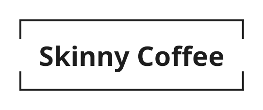 Skinny Coffee